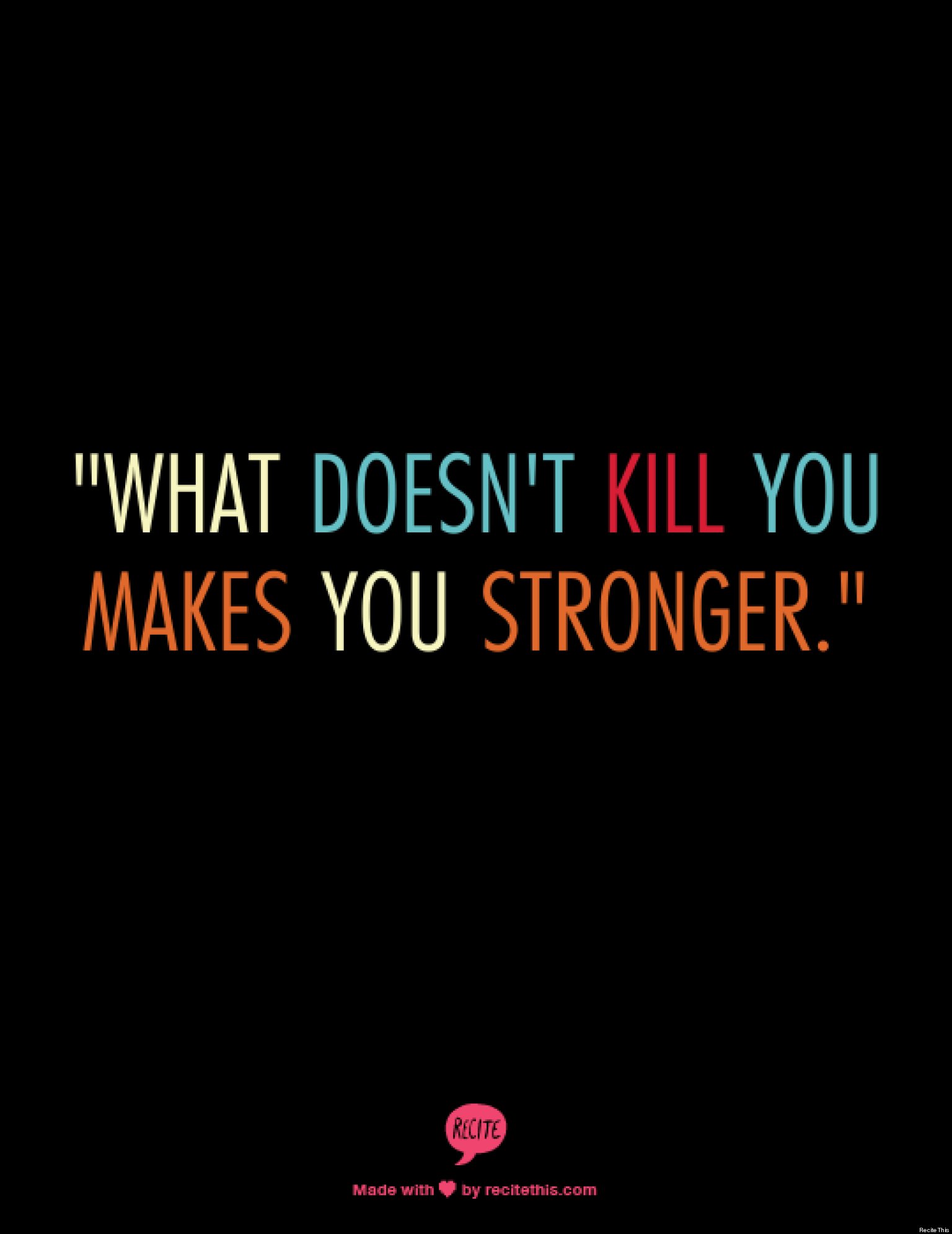 what-doesnt-kill-you-makes-you-stronger-quotes-quotesgram