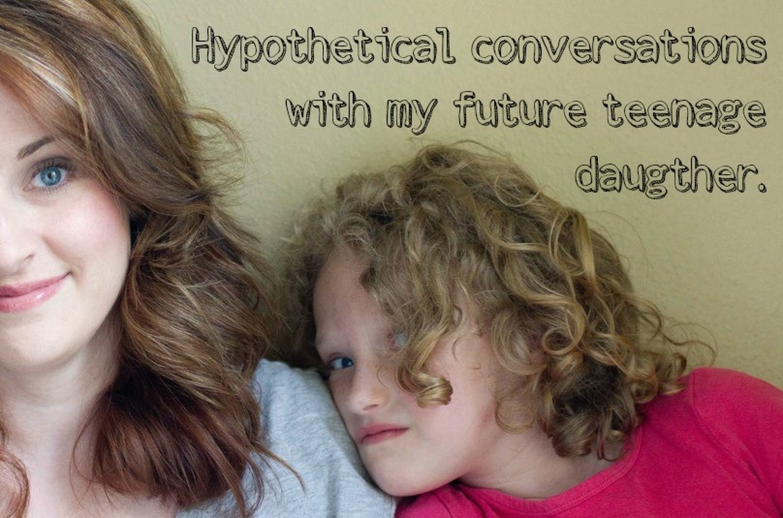 10 Hypothetical Conversations With My Future Teenage Daughter Huffpost
