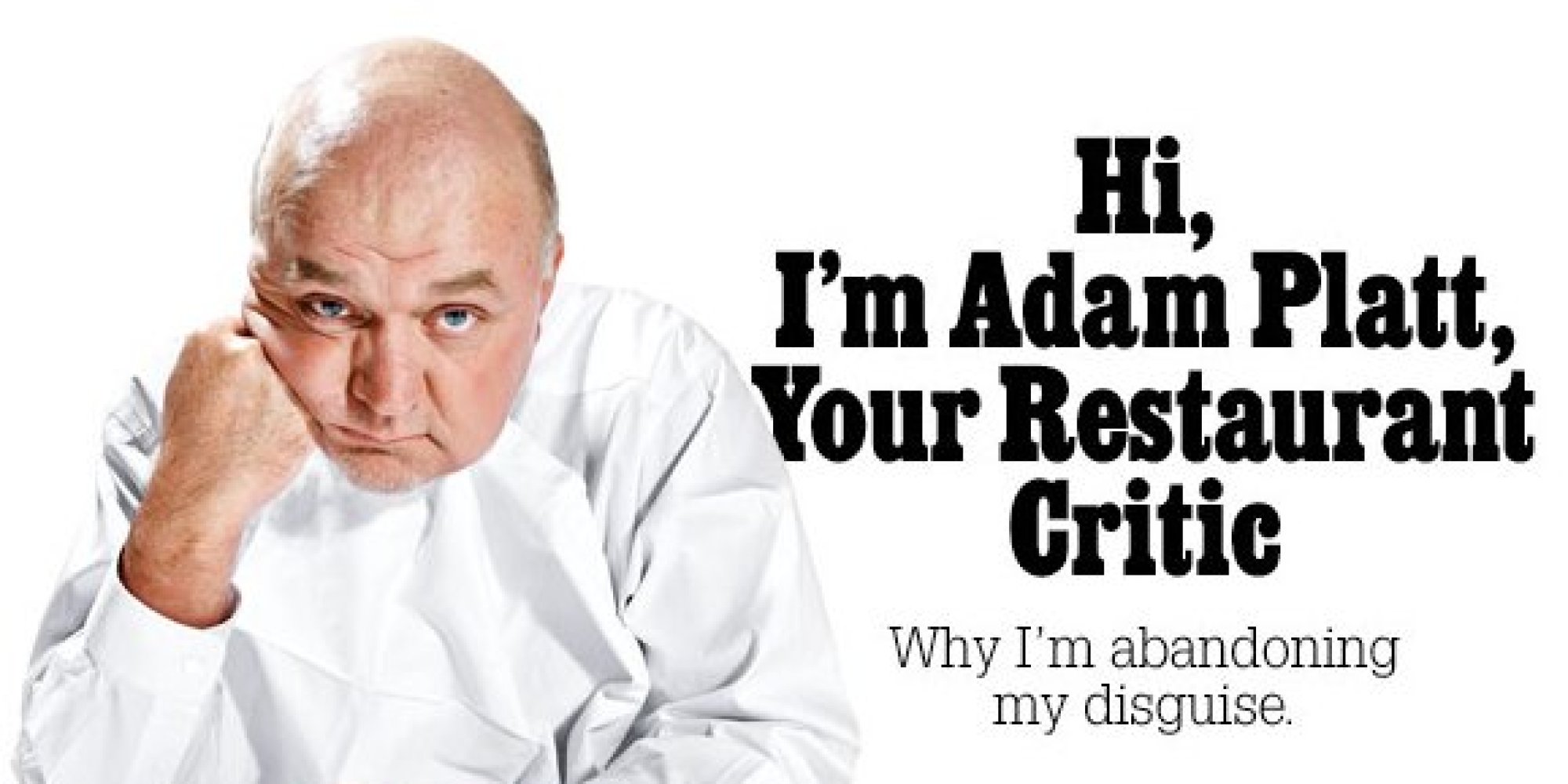 Adam Platt, New York Magazine Food Critic, Abandons Anonymity HuffPost