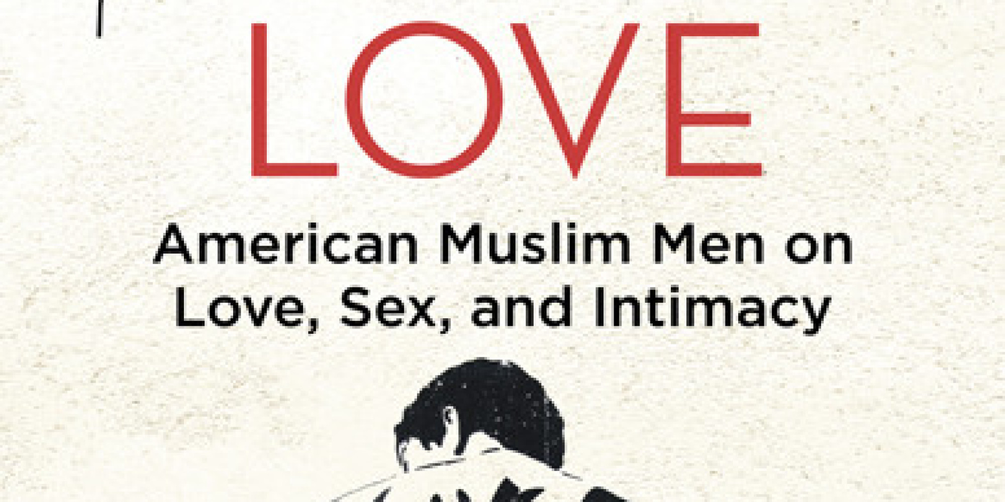 American Muslim Men On Love Sex And