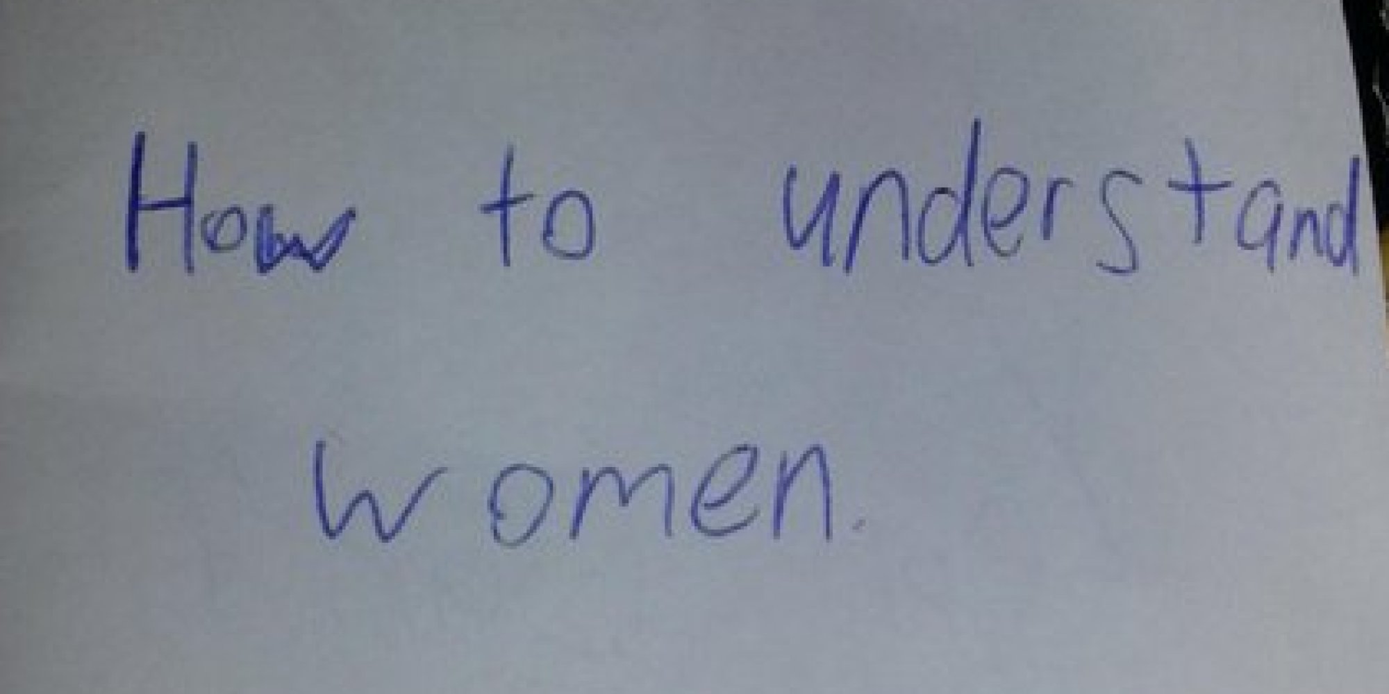'How To Understand Women' 12YearOld Boy Writes Helpful Book For Men (PICTURES) HuffPost UK 'How To Understand Women' 12YearOld Boy Writes Helpful Book For Men (PICTURES) HuffPost UK