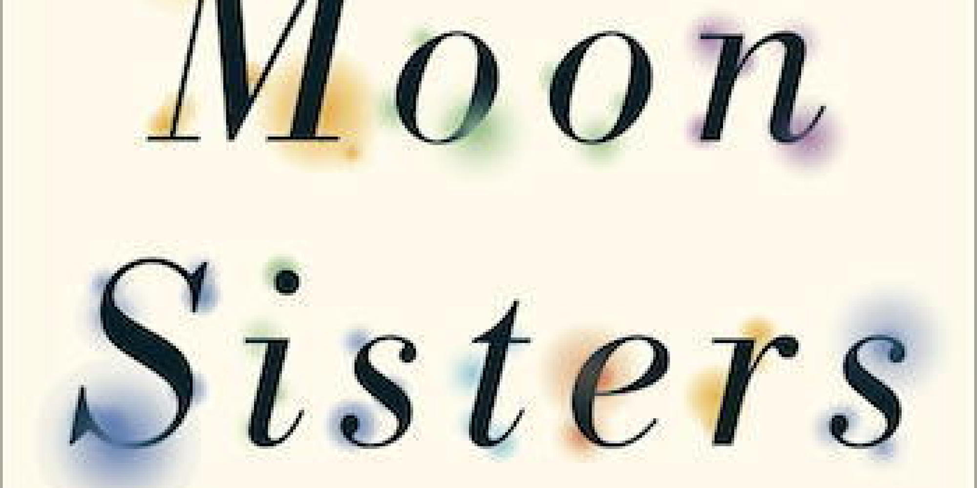 Author Therese Walsh Shares the Secrets Behind The Moon Sisters HuffPost