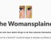 'The Womansplainer' Will Explain Feminism To Anyone In Need