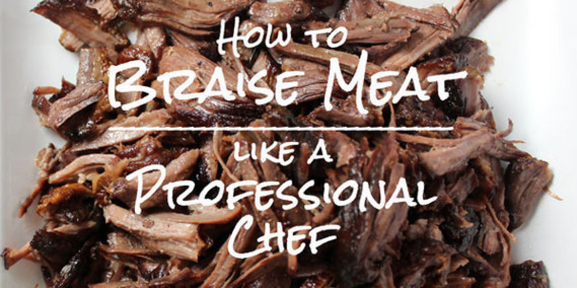 How to Braise Meat Like a Professional Chef HuffPost