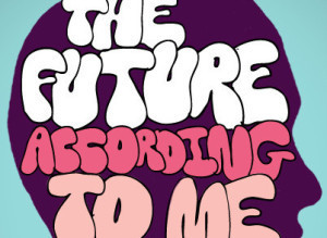 The Future According To Me