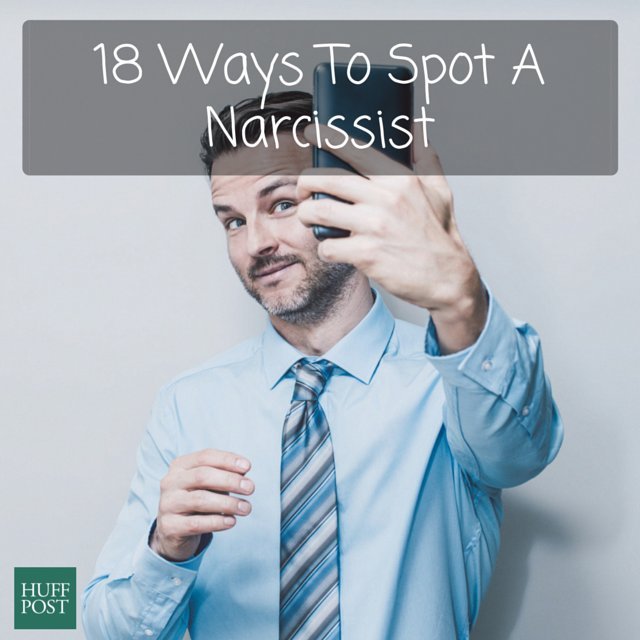 18 Ways To Spot A Narcissist Huffpost 6562