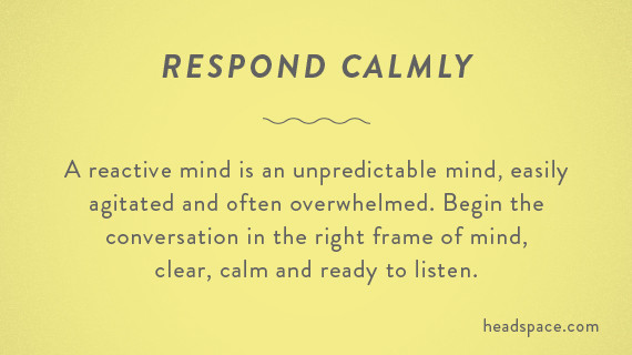 respond calmly